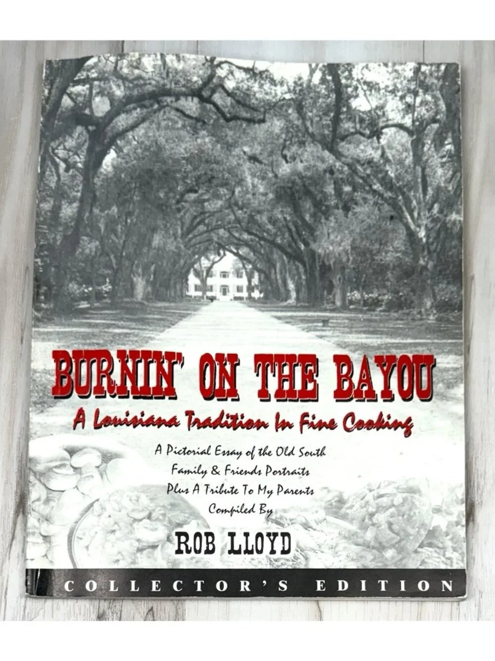 BURNIN' ON THE BAYOU: A Louisiana Tradition in Fine Cooking Rob Lloyd Cookbook
